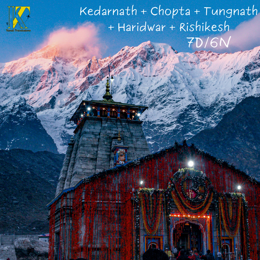 Kedarnath-Chopta-Tungnath 7D/6N (SWIFT/SEDAN AND QUARD)